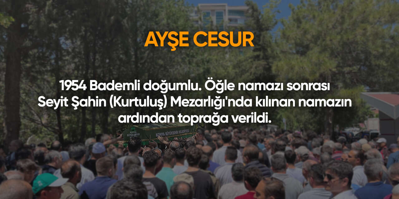 Konya'da bugün vefat edenler | 20 Temmuz 2026 2